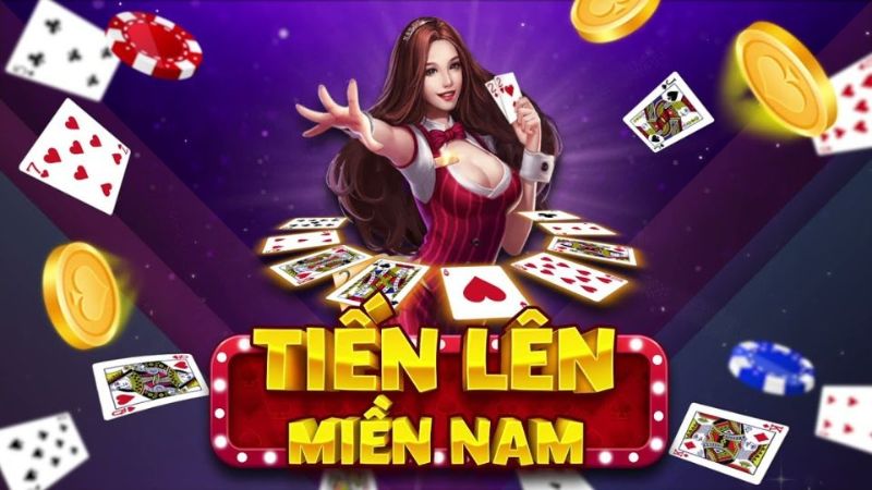 Tổng quan về Bài Tiến Lên Miền Nam